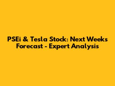 PSEi & Tesla Stock: Next Week's Forecast - Expert Analysis