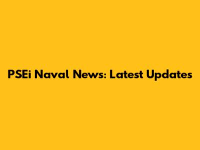 PSEi Naval News: Latest Updates