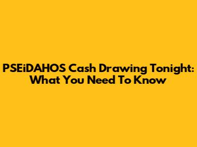 PSEiDAHOS Cash Drawing Tonight: What You Need To Know