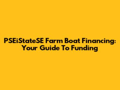 PSEiStateSE Farm Boat Financing: Your Guide To Funding