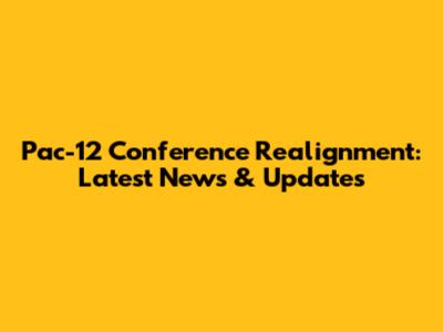 Pac-12 Conference Realignment: Latest News & Updates