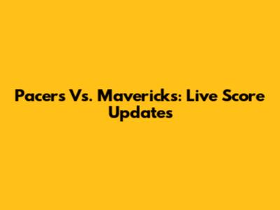 Pacers Vs. Mavericks: Live Score Updates