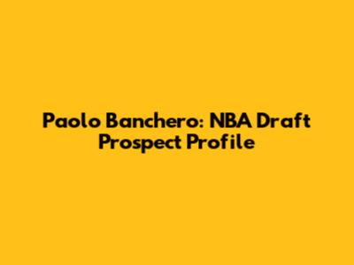 Paolo Banchero: NBA Draft Prospect Profile