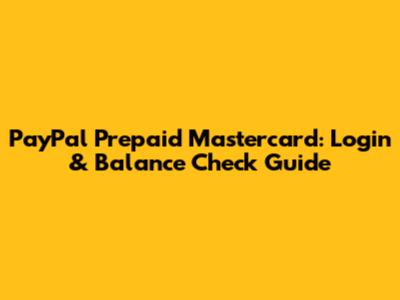 PayPal Prepaid Mastercard: Login & Balance Check Guide