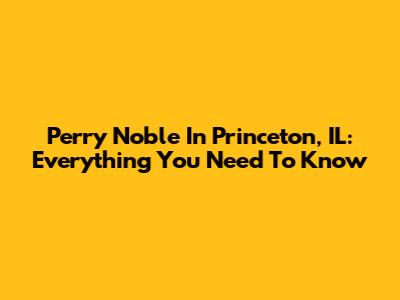 Perry Noble In Princeton, IL: Everything You Need To Know