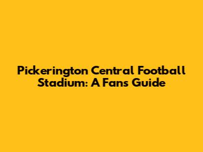 Pickerington Central Football Stadium: A Fan's Guide