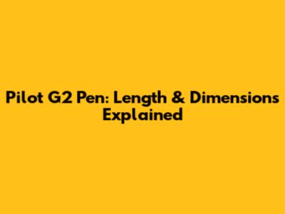 Pilot G2 Pen: Length & Dimensions Explained