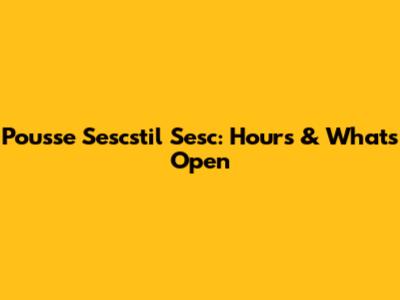 Pousse Sescstil Sesc: Hours & What's Open