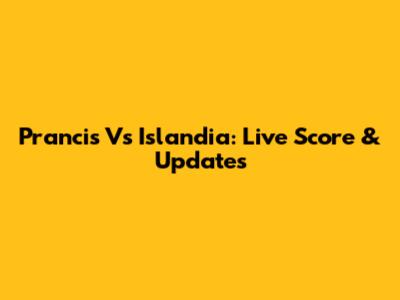 Prancis Vs Islandia: Live Score & Updates