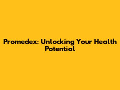 Promedex: Unlocking Your Health Potential