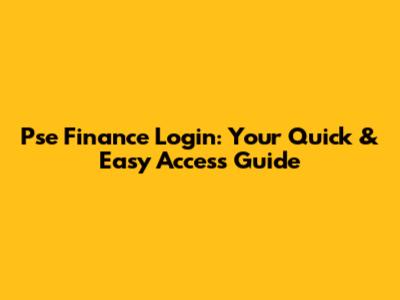Pse Finance Login: Your Quick & Easy Access Guide