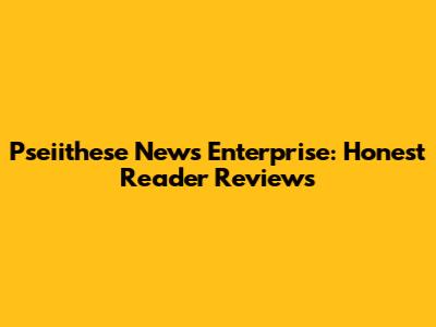 Pseiithese News Enterprise: Honest Reader Reviews