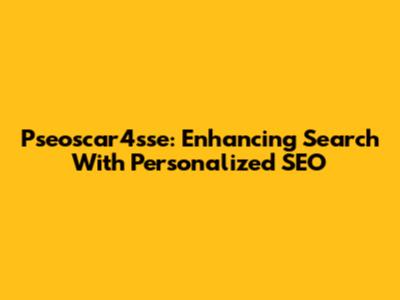 Pseoscar4sse: Enhancing Search With Personalized SEO
