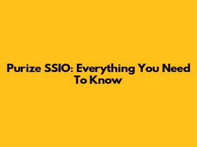 Purize SSIO: Everything You Need To Know