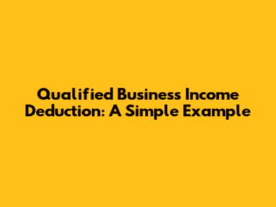 Qualified Business Income Deduction: A Simple Example