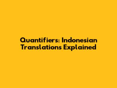 Quantifiers: Indonesian Translations Explained