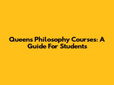 Queen's Philosophy Courses: A Guide For Students