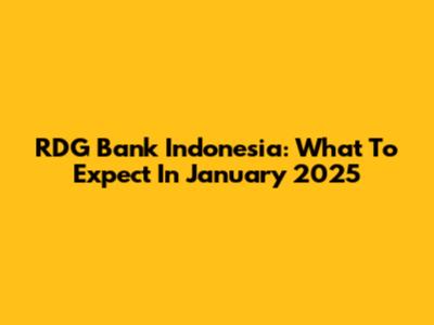 RDG Bank Indonesia: What To Expect In January 2025