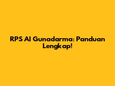RPS AI Gunadarma: Panduan Lengkap!