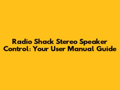 Radio Shack Stereo Speaker Control: Your User Manual Guide