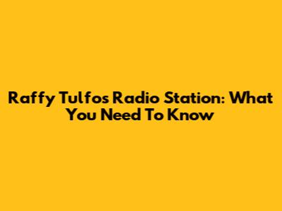 Raffy Tulfo's Radio Station: What You Need To Know