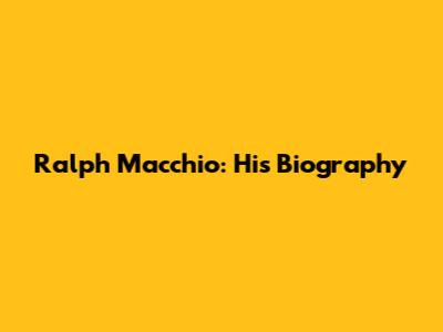 Ralph Macchio: His Biography