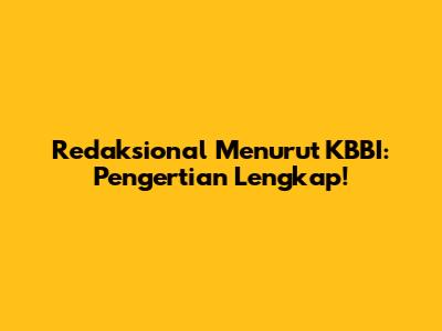 Redaksional Menurut KBBI: Pengertian Lengkap!