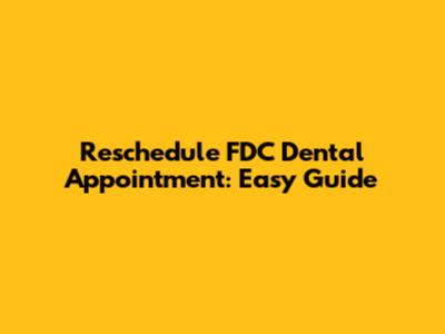 Reschedule FDC Dental Appointment: Easy Guide