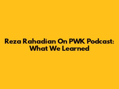 Reza Rahadian On PWK Podcast: What We Learned