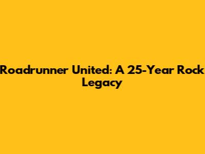 Roadrunner United: A 25-Year Rock Legacy