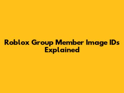 Roblox Group Member Image IDs Explained