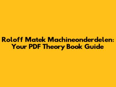 Roloff Matek Machineonderdelen: Your PDF Theory Book Guide