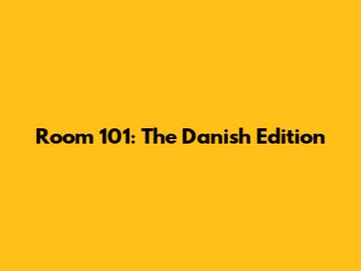 Room 101: The Danish Edition