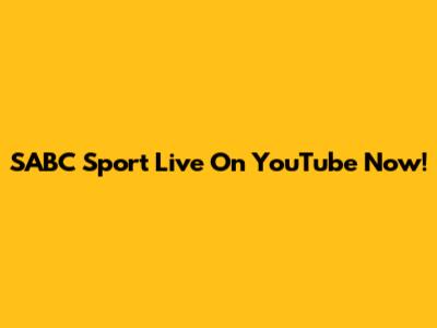 SABC Sport Live On YouTube Now!