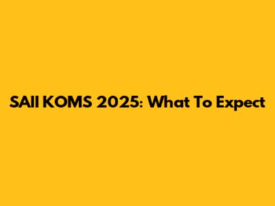 SAII KOMS 2025: What To Expect
