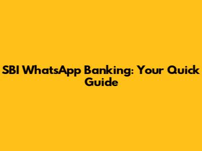 SBI WhatsApp Banking: Your Quick Guide