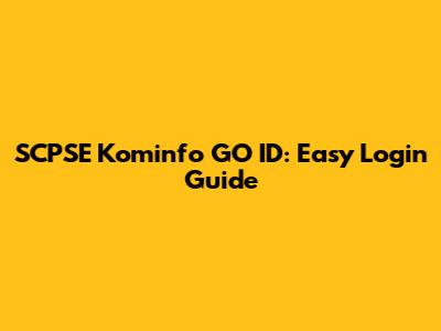 SCPSE Kominfo GO ID: Easy Login Guide