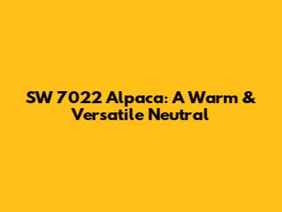 SW 7022 Alpaca: A Warm & Versatile Neutral