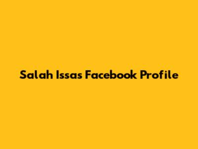 Salah Issa's Facebook Profile