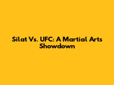 Silat Vs. UFC: A Martial Arts Showdown