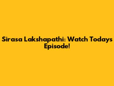 Sirasa Lakshapathi: Watch Today's Episode!