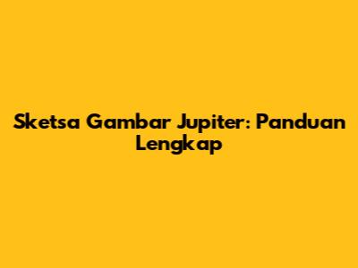 Sketsa Gambar Jupiter: Panduan Lengkap