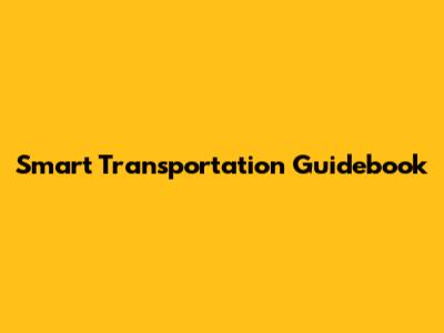Smart Transportation Guidebook
