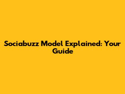Sociabuzz Model Explained: Your Guide