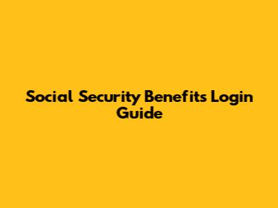 Social Security Benefits Login Guide
