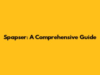 Spapser: A Comprehensive Guide