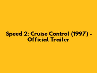 Speed 2: Cruise Control (1997) - Official Trailer