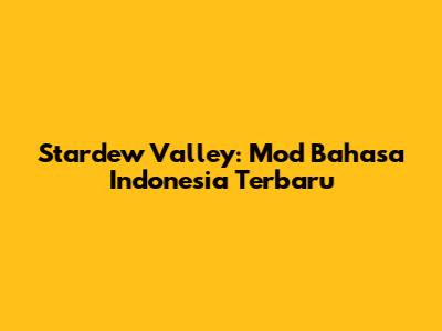 Stardew Valley: Mod Bahasa Indonesia Terbaru