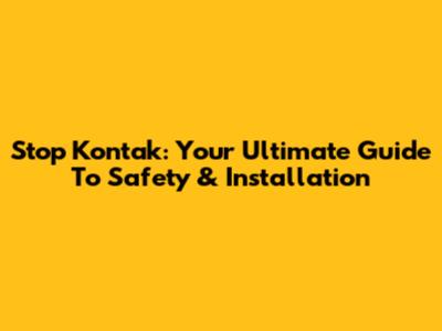 Stop Kontak: Your Ultimate Guide To Safety & Installation