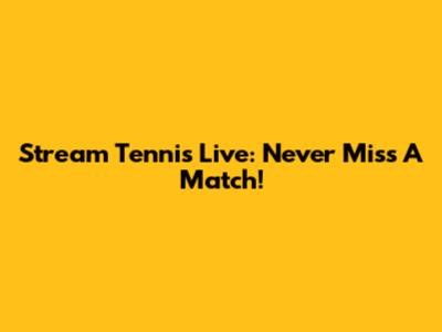 Stream Tennis Live: Never Miss A Match!